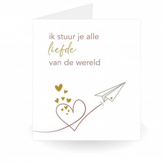 Ik Stuur Je Alle Liefde van de Wereld Kaart – Met Gouden Envelop
