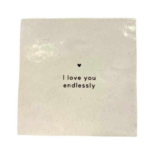 Tegeltje "I love you endlessly" wit