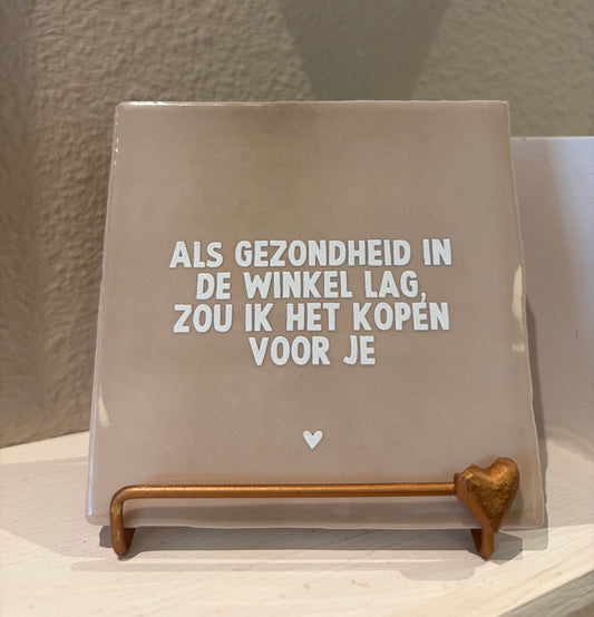 Tegeltje "Gezondheid kopen voor je" beige