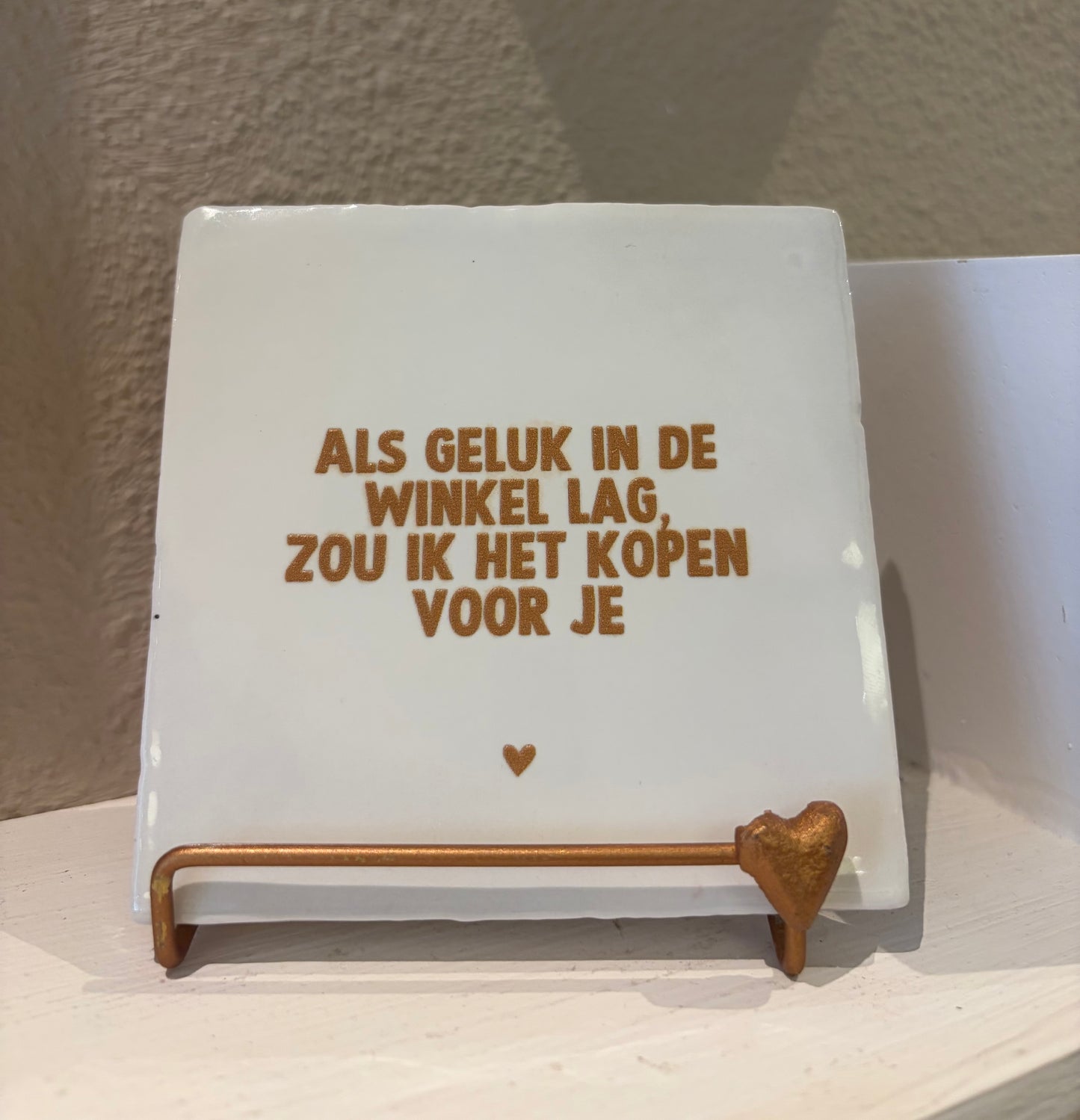 Tegeltje "Geluk kopen voor je" wit