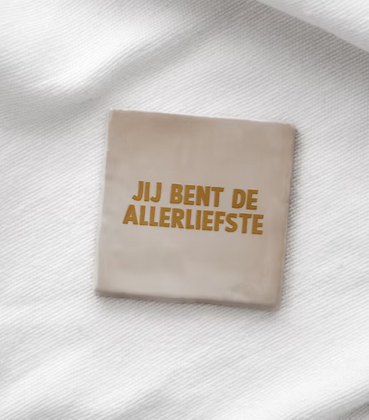 Tegeltje "Jij bent de allerliefste" beige