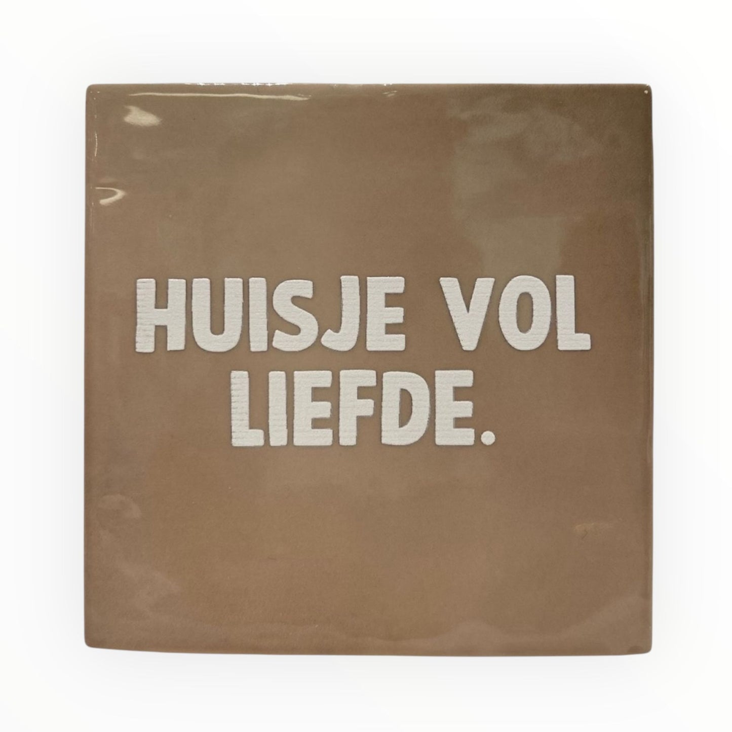 Tegeltje "Huisje vol liefde" beige
