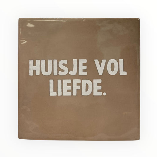 Tegeltje "Huisje vol liefde" beige